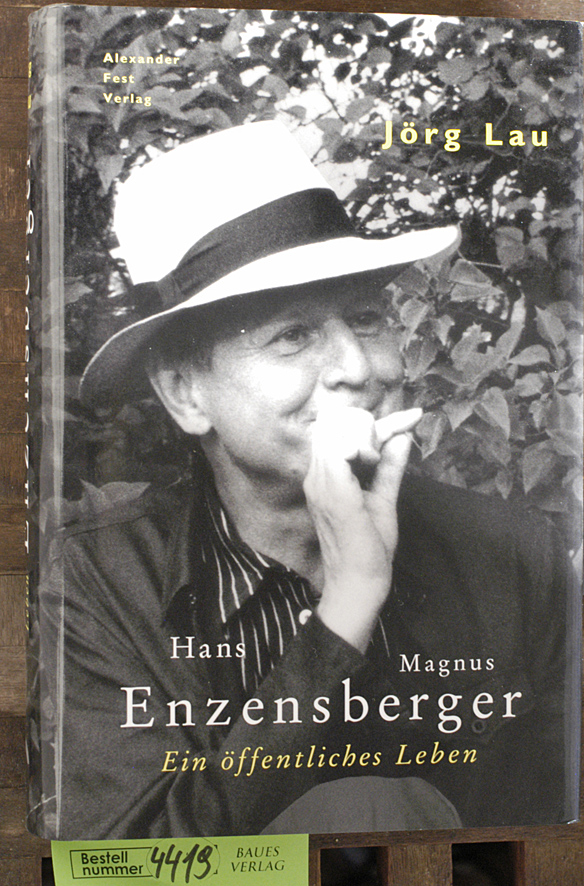 Lau, Jörg.  Hans Magnus Enzensberger : ein öffentliches Leben 