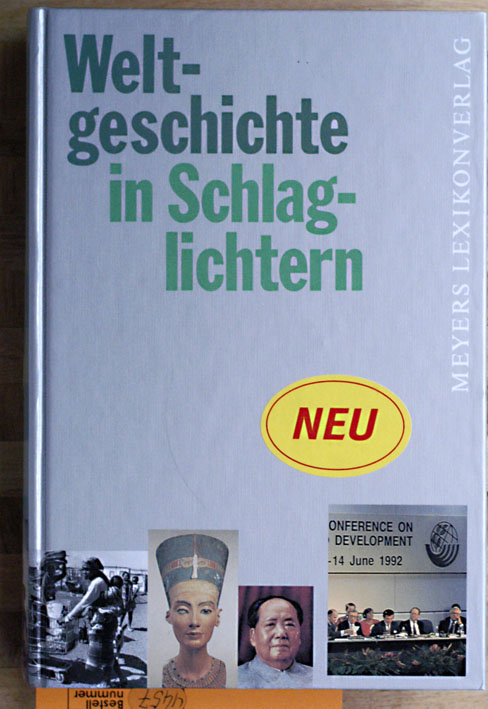 Müller, Helmut [Hrsg.].  Weltgeschichte in Schlaglichtern. herausgegeben von Meyers Lexikonredaktion. 