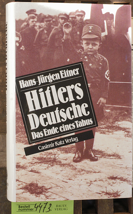 Eitner, Hans-Jürgen.  Hitlers Deutsche : das Ende eines Tabus 