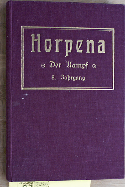   HORPENA - Der Kampf - Heft 1 -12. 131. 8. Jahrgang. Gebunden. 