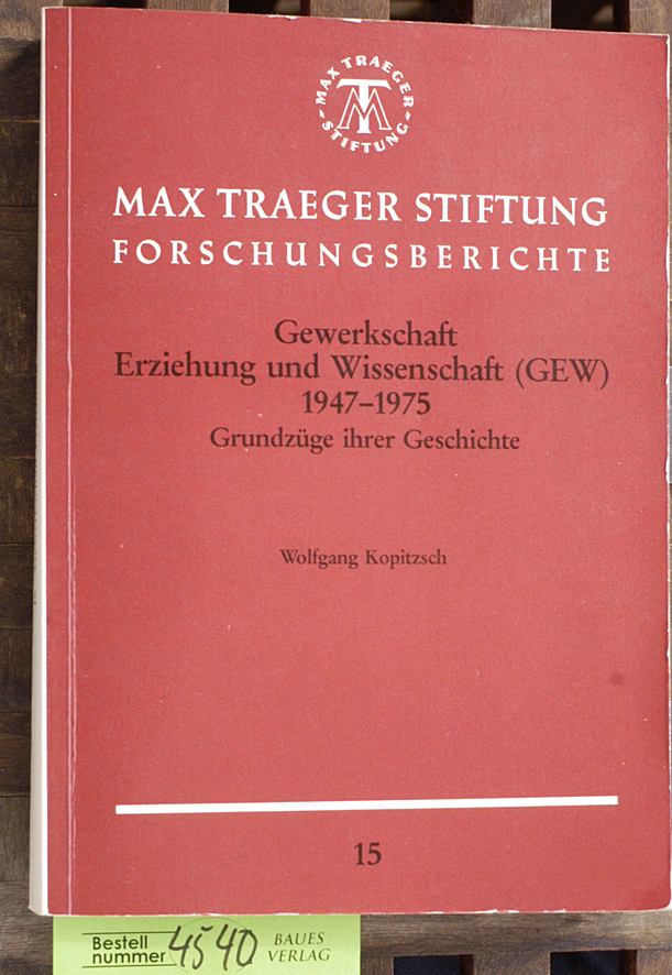 Kopitzsch, Wolfgang.  Gewerkschaft Erziehung und Wissenschaft (GEW) 1947 - 1975 Grundzüge ihrer Geschichte. Max Traeger Stiftung Forschungsberichte. 
