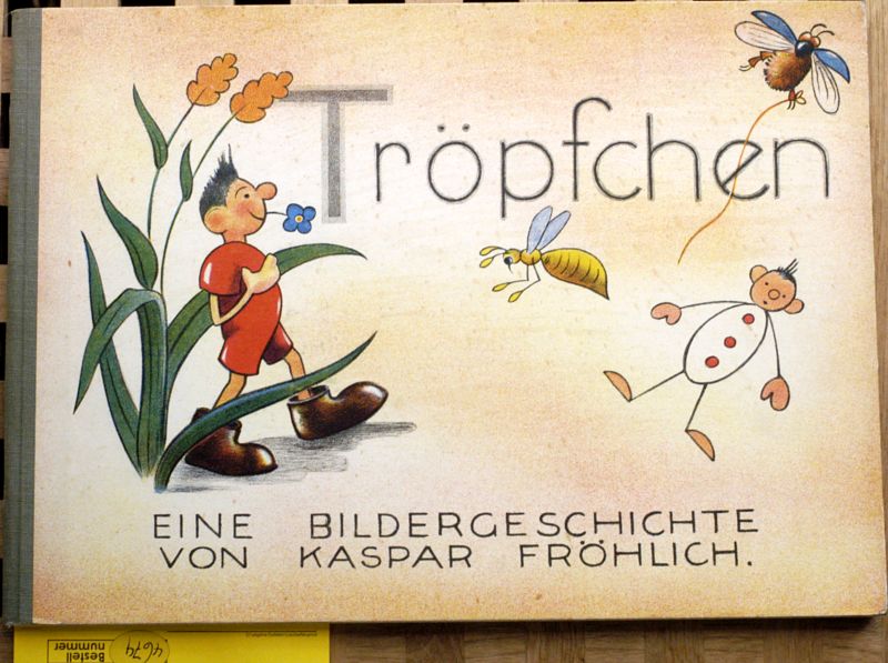 Fröhlich, Kaspar.  Tröpfchen : Eine Bildergeschichte von Kaspar Fröhlich. 