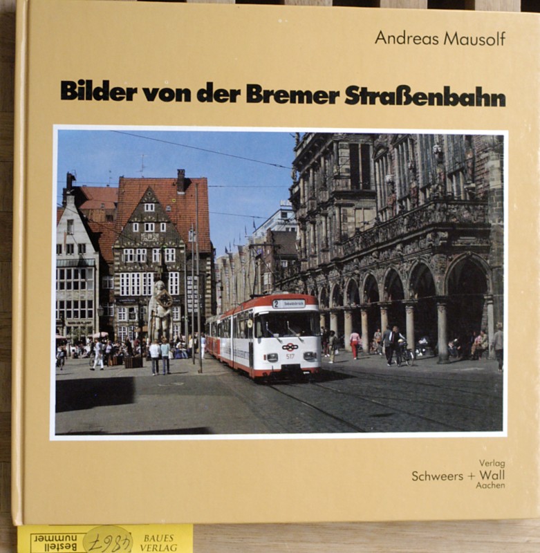 Mausolf, Andreas.  Bilder von der Bremer Strassenbahn. 
