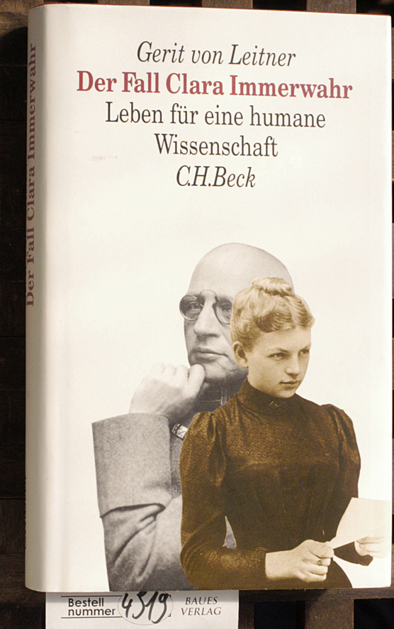 Leitner, Gerit von.  Der Fall Clara Immerwahr Leben für eine humane Wissenschaft 