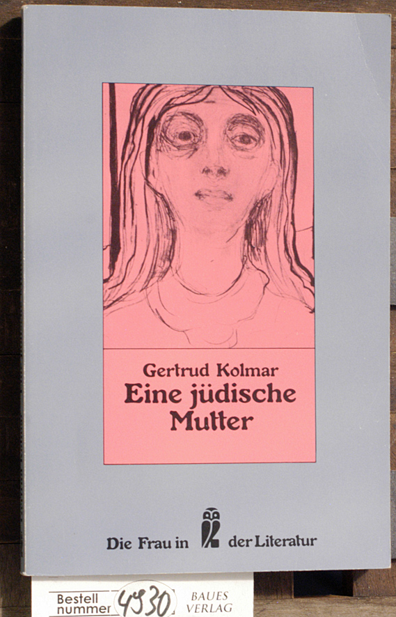 Kolmar, Gertrud.  Eine jüdische Mutter : Erzählung Mit e. Nachw. von Bernd Balzer 