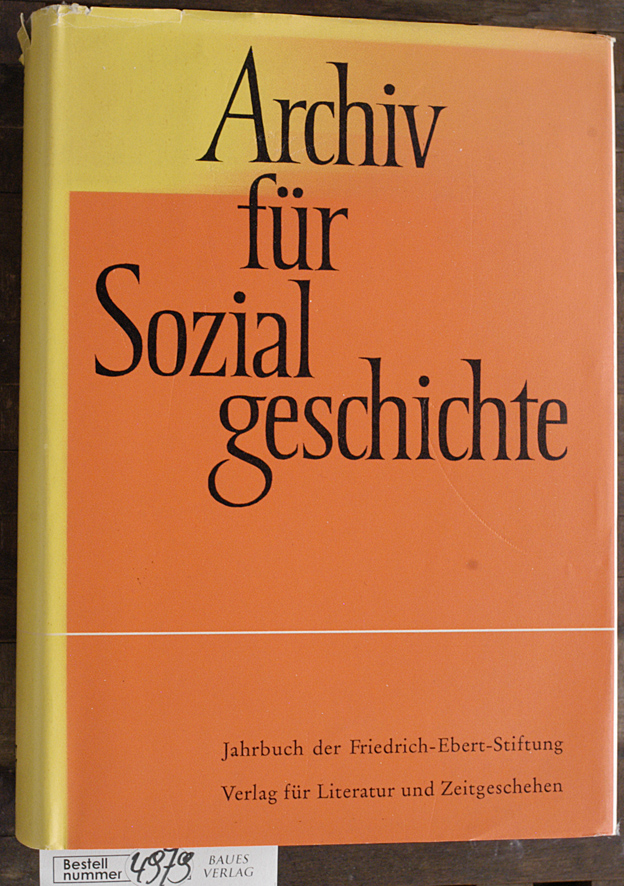   archiv für sozialgeschichte. III, Band. Jahrbuch. Herausgegeben von der Friedrich-Ebert-Stiftung 