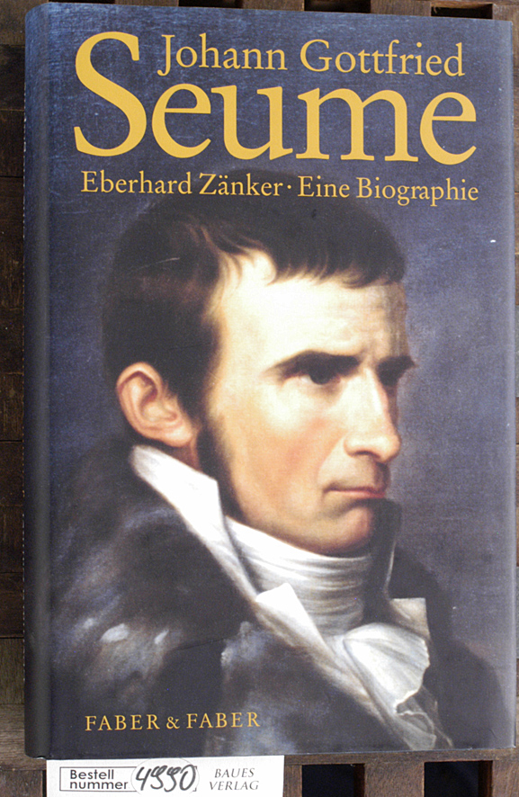 Zänker, Eberhard.  Johann Gottfried Seume : eine Biographie 
