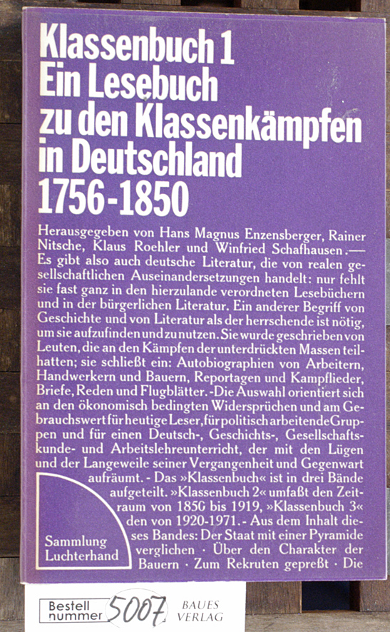 Enzensberger, Hans Magnus [Hrsg.].  Klassenbuch, 1: 1756 - 1850 ein Lesebuch zu den Klassenkämpfen in Deutschland 