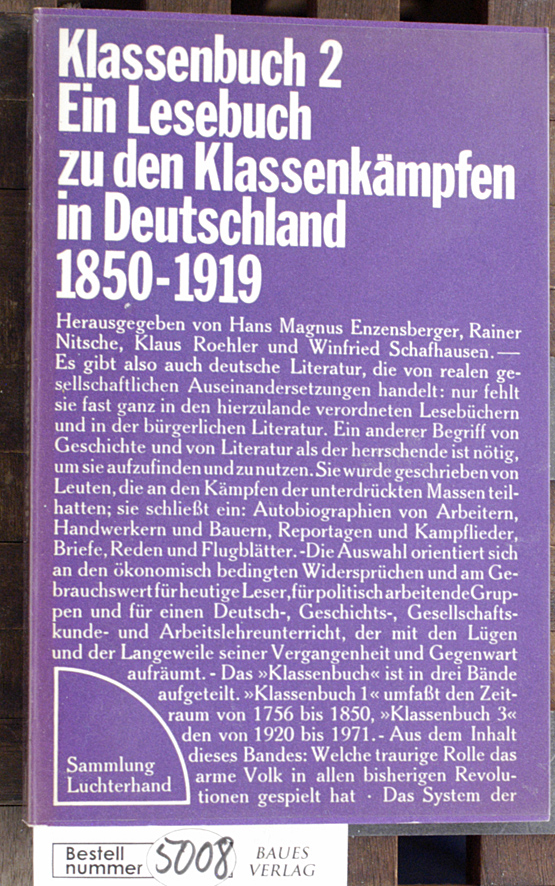 Enzensberger, Hans Magnus [Hrsg.] und Rainer Nitsche.  Klassenbuch, 2: 1850 - 1919 ein Lesebuch zu den Klassenkämpfen in Deutschland 