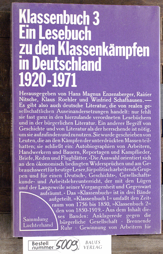 Enzensberger, Hans Magnus [Hrsg.] und Rainer Nitsche.  Klassenbuch, 3: 1920 - 1971 ein Lesebuch zu den Klassenkämpfen in Deutschland 