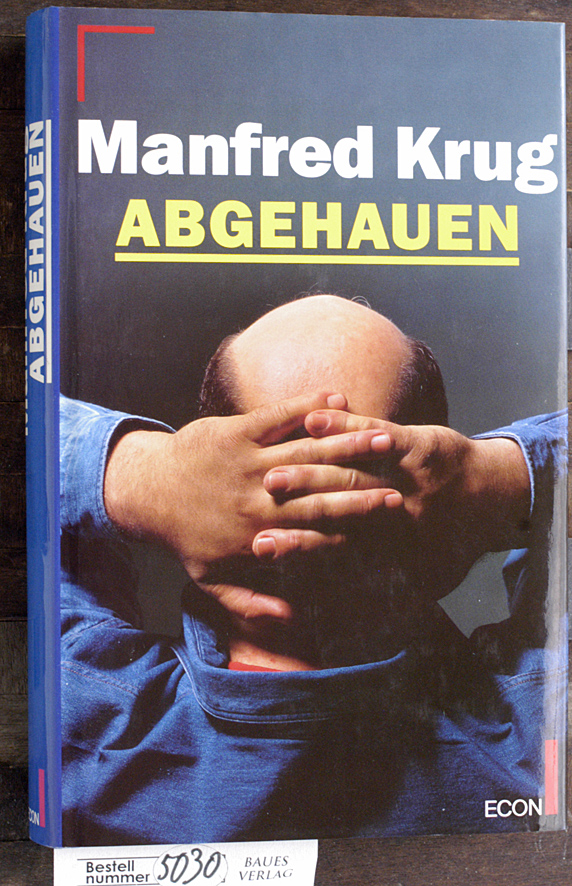 Krug, Manfred.  Abgehauen ein Mitschnitt und ein Tagebuch / Manfred Krug 