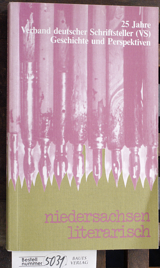 Meier-Lenz, Dieter P. [Hrsg.].  25 Jahre Verband Deutscher Schriftsteller (VS) : Geschichte u. Perspektiven Chronologie d. Geschichte d. VS u. seiner Vorläuferverb. in Niedersachsen ; kleine Geschichte d. Literatur in Niedersachsen / im Auftr. d. Fördererkreises Dt. Schriftsteller in Niedersachsen u. Bremen e.V. (Hannover), in Zsarb. mit d. Verb. Dt. Schriftsteller (VS) in d. IG Druck u. Papier, Landesbez. Niedersachsen. Hrsg. von Dieter P. Meier-Lenz u. Kurt Morawietz 