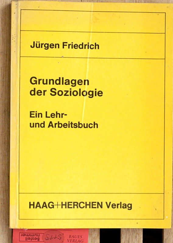 Friedrich, Jürgen.  Grundlagen der Soziologie. Ein Lehr- und Arbeitsbuch. 