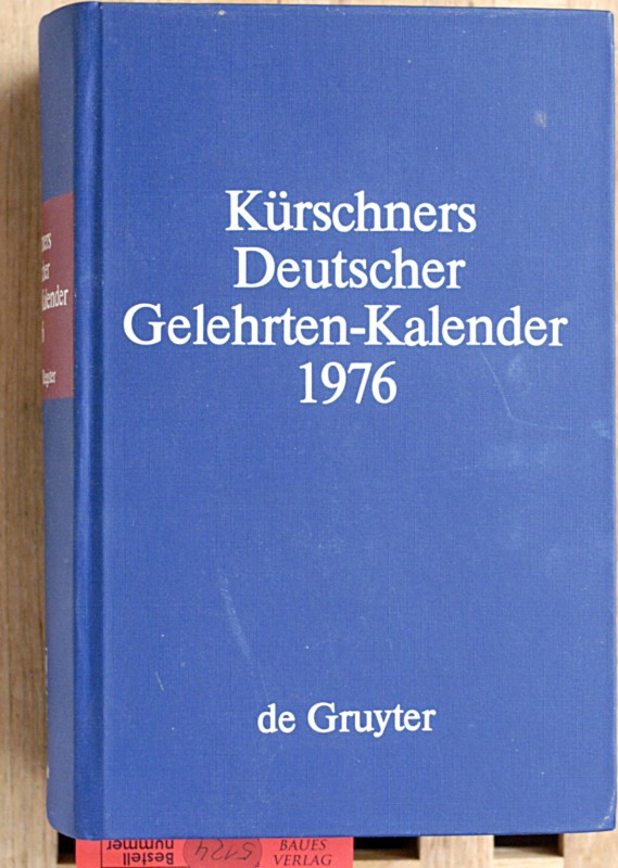 Schuder, Werner (Hg.).  Kürschners Deutscher Gelehrten-Kalender 1976 N - Z und Register. 