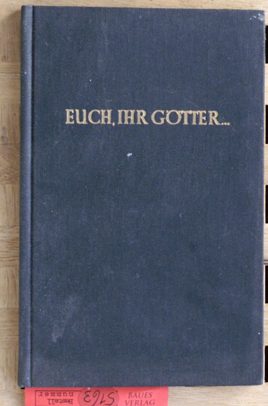 Muthesius, Volkmar [Hrsg.] und Rudolf [Einbandgestalter] Seeland.  Euch, ihr Götter, gehört der Kaufmann... : alte und neue Wirtschafts-Weisheit. zsgest. von Volkmar Muthesius 