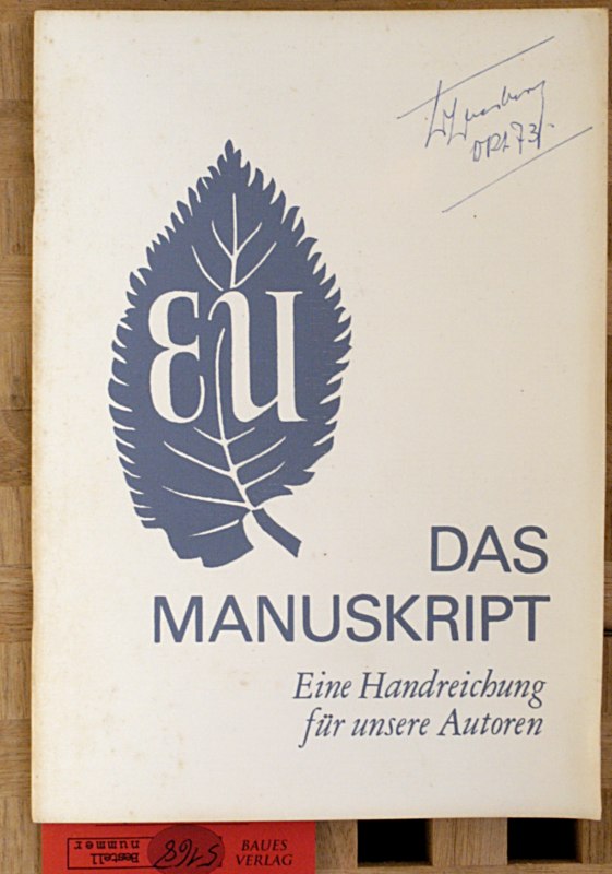 Ullmer, Eugen [Hrsg.].  Das Manuskript. Manuskript-Anlage Zusammenarbeit mit Verlag und Druckerei.Technik der Buchherstellung. Eine Handreichung für unsere Autoren. 