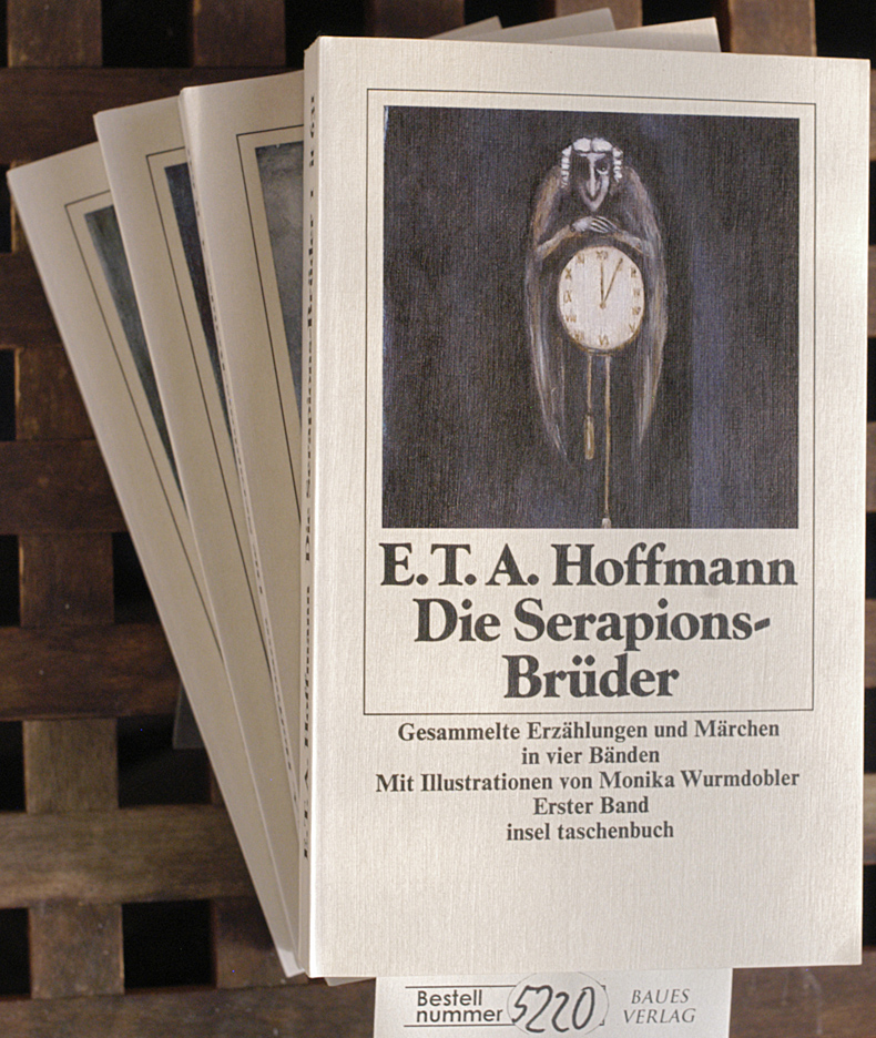 Hoffmann, E. T. A.  Die Serapions-Brüder : gesammelte Erzählungen und Märchen in 4 Bänden. 4 Bücher. Mit Ill. von Monika Wurmdobler u.e. Nachw. von Hartmut Steinecke 