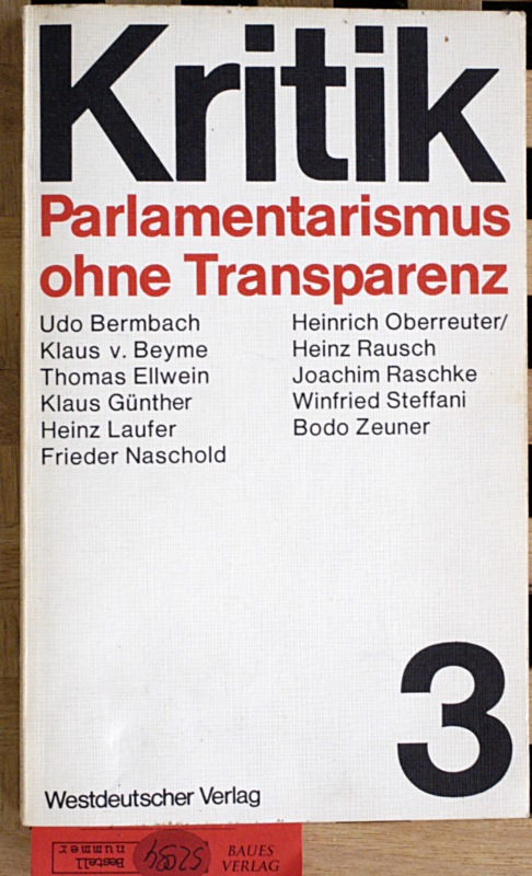Steffani, Winfried [Hrsg.].  Kritik. Parlamentarismus ohne Transparenz. Band III [ 3 ] . 