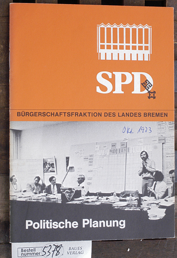 Dinne, Olaf und Ulrich Draub.  SPD Bürgerschaftsfraktion des Landes Bremen informiert. Politische Planung. ethodische Ansätze in der politischen Planung 