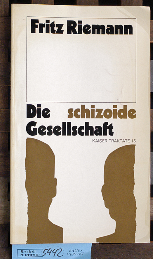 Riemann, Fritz.  Die schizoide Gesellschaft. Chr. Kaiser Kaiser Traktate 15 