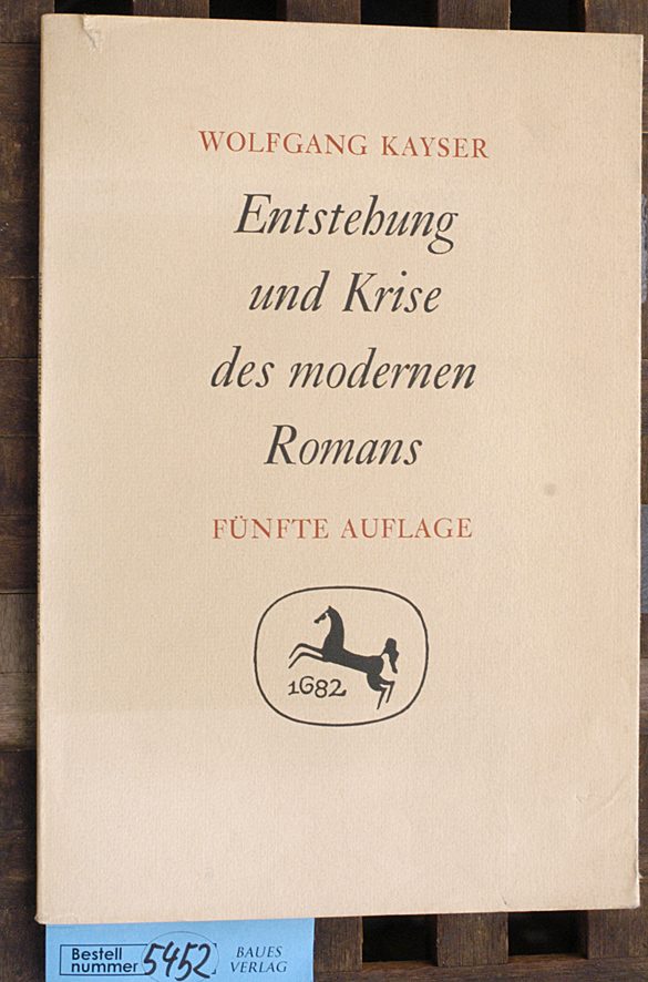 Kayser, Wolfgang.  Entstehung und Krise des Modernen Romans 