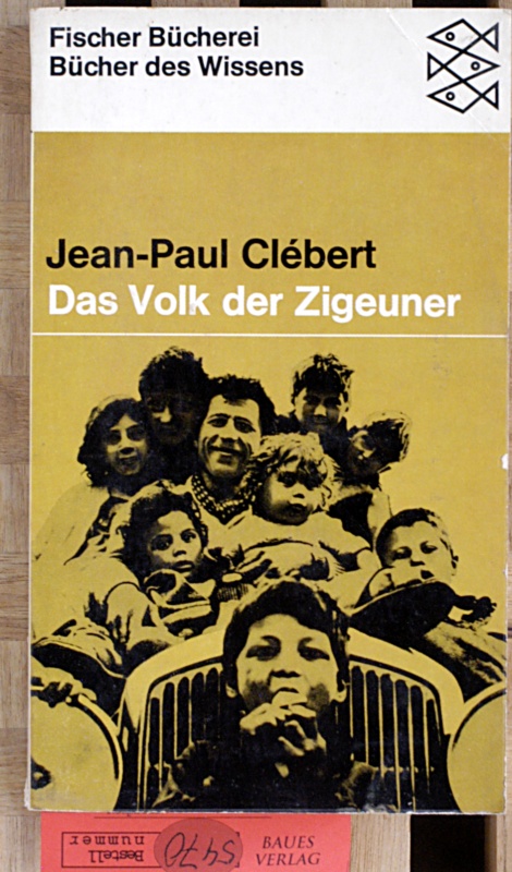 Clebert, Jean-Paul.  Das Volk der Zigeuner. Aus d. Franz. übertr. von Albert von Streerbach, Fischer-Bücherei ; 788 