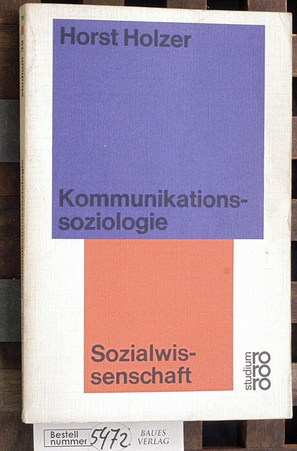 Holzer, Horst und Burghard [Red.] König.  Kommunikationssoziologie 