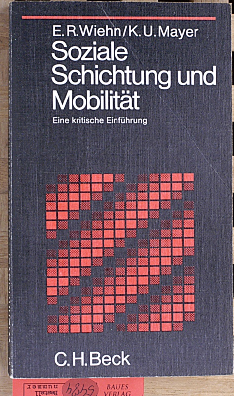 Wiehn, Erhard Roy und Karl Ulrich Mayer.  Soziale Schichtung und Mobilität. Eine kritische Einführung Becksche Schwarze Reihe Band 132 
