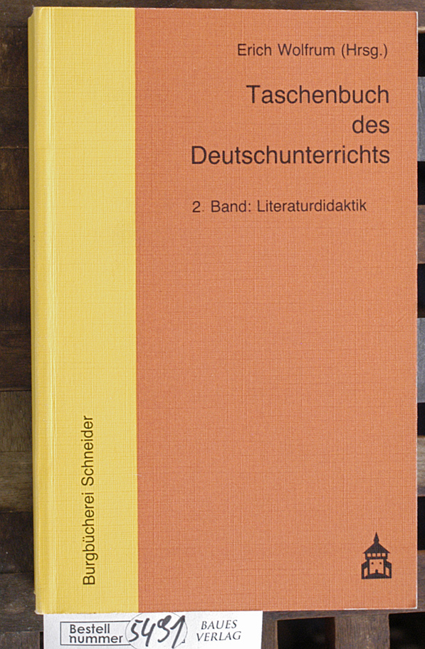 Wolfrum, Erich [Hrsg.].  Taschenbuch des Deutschunterrichts Teil: Bd. 2. Literaturdidaktik. Grundfragen und Praxis der Sprach- und Literaturdidaktik 