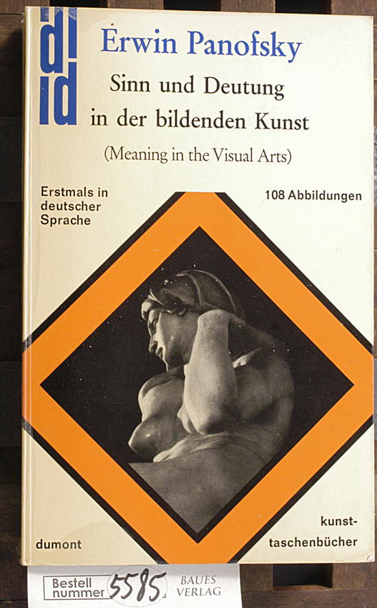 Panofsky, Erwin.  Sinn und Deutung in der bildenden Kunst = (Meaning in the visual arts) Aus d. Engl. von Wilhelm Höck 