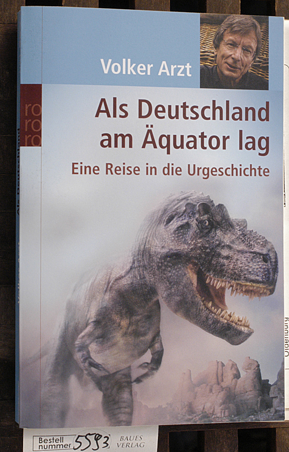 Arzt, Volker und Knud [Ill.] Jaspersen.  Als Deutschland am Äquator lag eine Reise in die Urgeschichte / Volker Arzt. Mit Ill. von Knud Jaspersen 