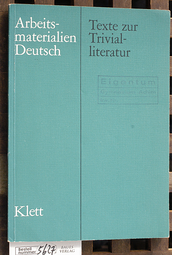   Texte zur Trivialliteratur Arbeitsmaterialien Deutsch. Texte zur Trivialliteratur über Wert und Wirkung von Massenware 