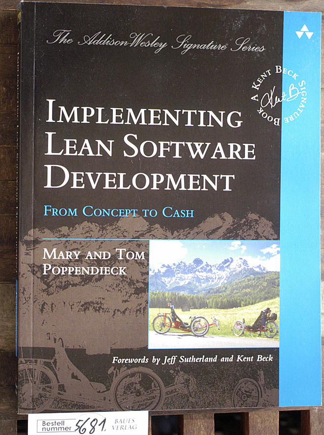 Poppendieck, Tom and Mary Poppendieck.  Implementing lean software development From Concept to Cash. Foreword by Jeff Sutherland and Kent Beck 