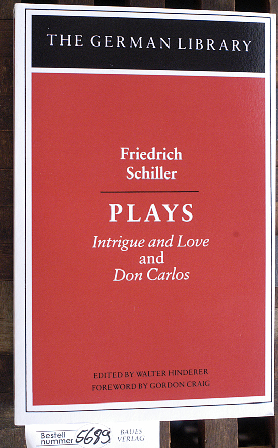 Schiller, Friedrich and Walter[Hrsg.] Hinderer.  Plays / Friedrich Schiller. Foreword by Gordon A. Craig 