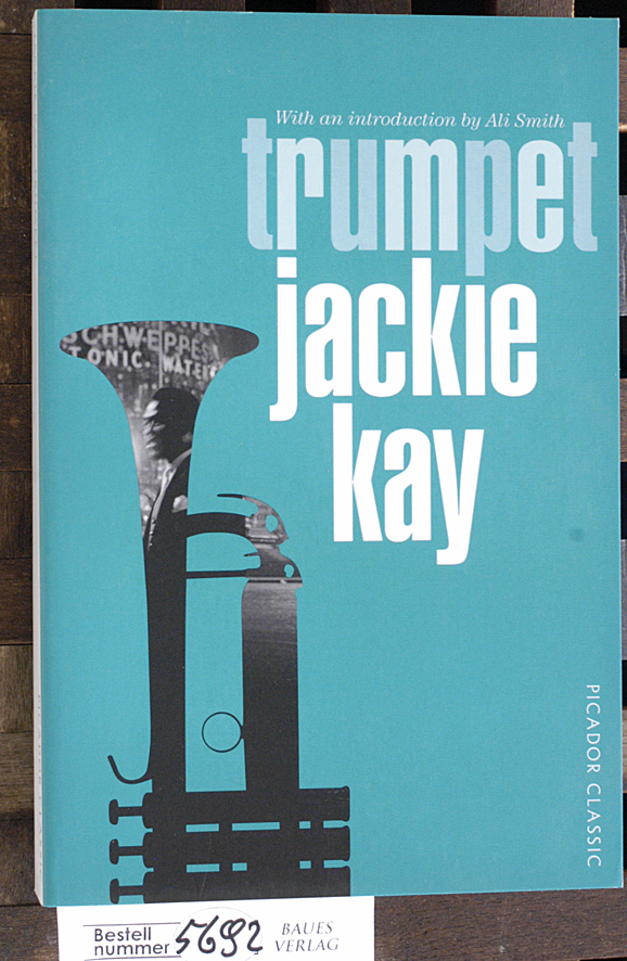 Kay, Jackie and Ali Smith.  Trumpet with an introduction by Ali Smith 