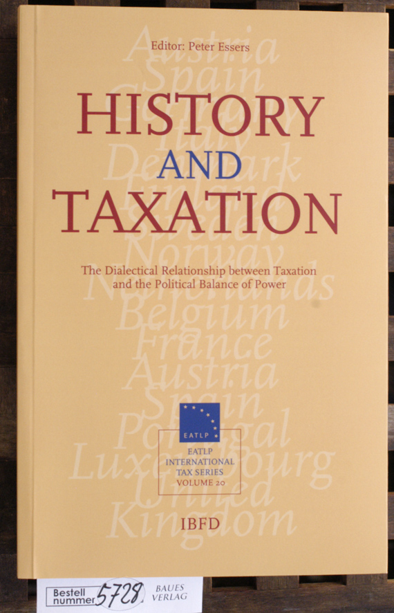 Essers, Peter  [Hrsg.].  History and taxation the dialectical relationship between taxation and the political balance of power. 2021 EATLP Congress Antwerp 3-4 June 2021 