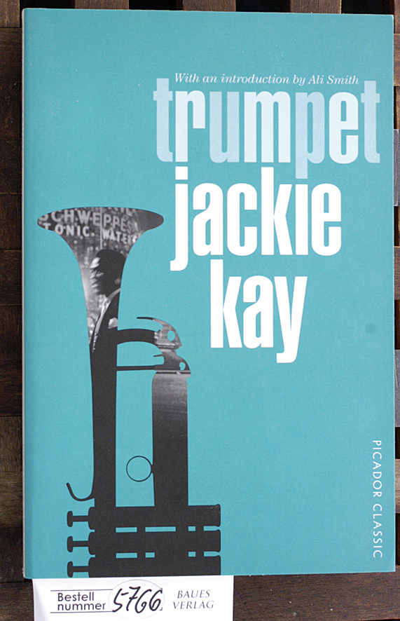 Kay, Jackie.  Trumpet with an introduction by Ali Smith 