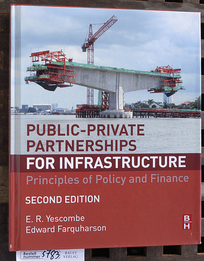 Yescombe, E. R. and Edward Farquharson.  Public-Private Partnerships for Infrastructure Principles of Policy and Finance 