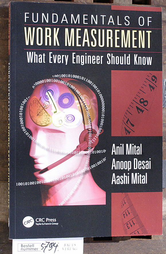 Mital, Anil, Anoop Desai and Aashi Mital.  Fundamentals of work measurement what every engineer should know 