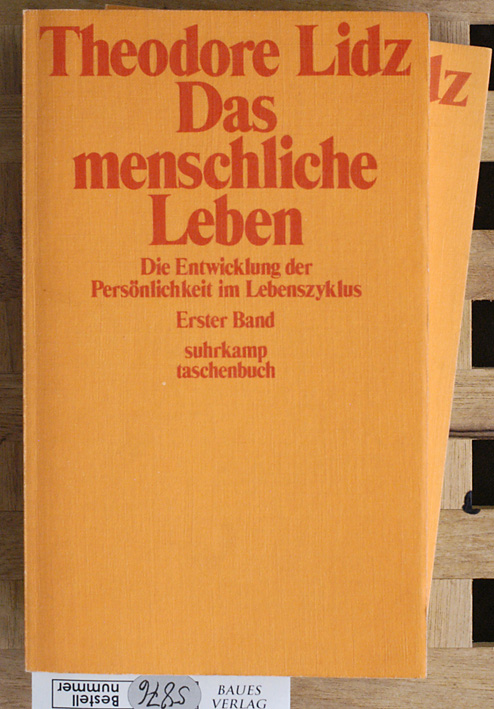 Lidz, Theodore.  Das menschliche Leben - Die Entwicklung der Persönlichkeit im Lebenszyklus. Erster und zweiter Band. Aus d. Amerikan. von Ludwig Haesler, Suhrkamp-Taschenbuch , 162 