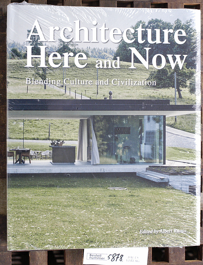 Ramis, Albert  [Hrsg.].  Architecture here and now blending culture and civilization 