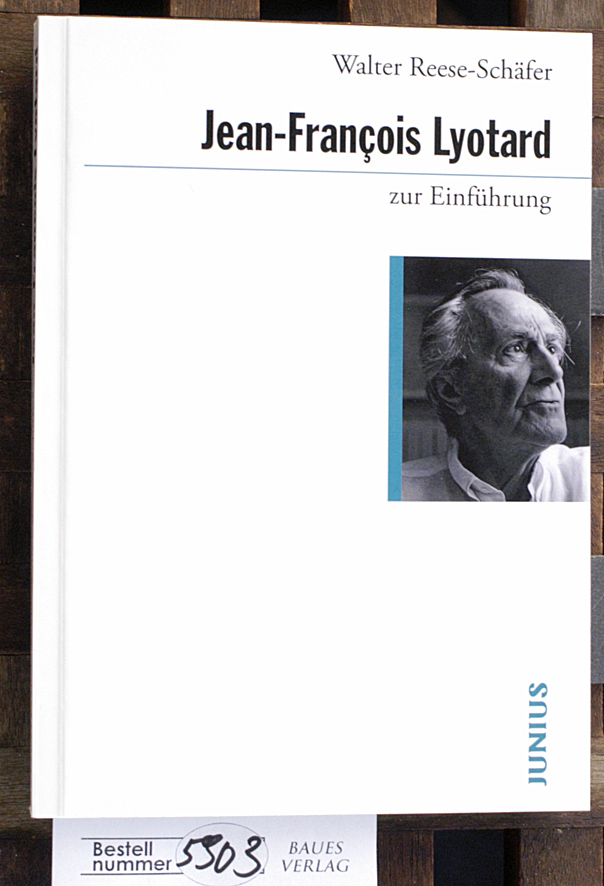 Reese-Schäfer, Walter und Jean-François Lyotard.  Jean-François Lyotard zur Einführung 