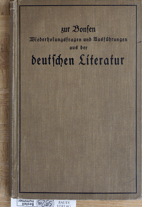 Bonsen, Fr. zur.  Wiederholungsfragen und Ausführungen aus der deutschen Literatur in drei Teilen. 1 Buch. 