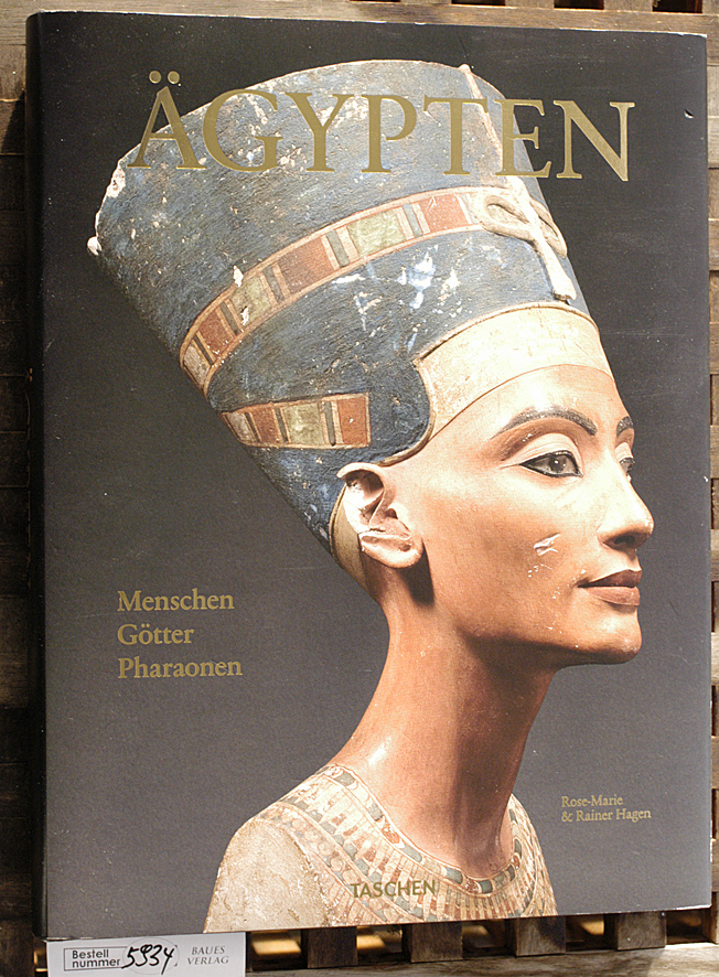 Hagen, Rose-Marie und Rainer Hagen.  Ägypten : Menschen, Götter, Pharaonen 