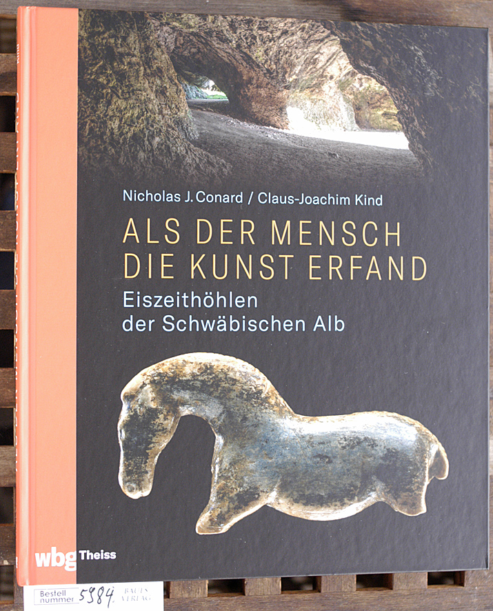 Conard, Nicholas John und Claus-Joachim Kind.  Als der Mensch die Kunst erfand Eiszeithöhlen der Schwäbischen Alb.Die Texte von Nicholas J. Conard wurden von Michael Bolus, Tübingen, und Claus-Joachim Kind aus dem Englischen übersetzt. 