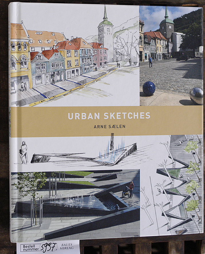 Saelen, Arne [Hrsg.].  Urban Sketches 