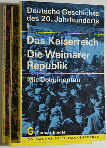 Binder, Gerhart.  Deutsche Geschichte des 20. Jahrhunderts l - lll. Mit Dokumenten . 3 Bücher. Goldmanns gelbe Taschenbücher. 