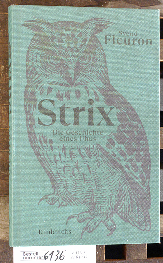 Fleuron, Svend und Mathilde [Übers.] Mann.  Strix : die Geschichte eines Uhus aus dem Dänischen von Mathilde Mann 