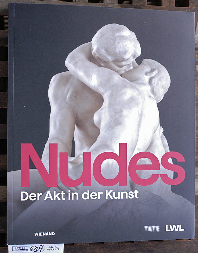 Chambers, Emma, Jesi Khadivi Anke K. Hoyer u. a.  Nudes : der Akt in der Kunst Werke aus der Tate, London, ergänzt durch die Sammlung des LWL-Museums für Kunst und Kultur, Münster / Herausgeberinnen: LWL-Museum für Kunst und Kultur, Münster, Tanja Pirsig-Marshall, Ann-Catherine Weise 