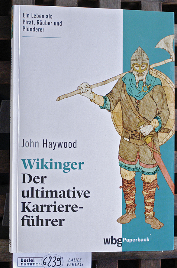 Haywood, John und Jörg [ Übers.] Fündling.  Wikinger der ultimative Karriereführer; aus dem Englischen von Jörg Fündling 